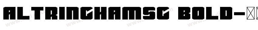 AltrinchamSC Bold字体转换 AltrinchamSC Bold字体转换